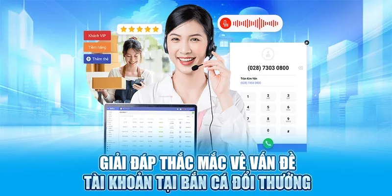 Giải đáp thắc mắc về vấn đề tài khoản tại Bắn Cá Đổi Thưởng